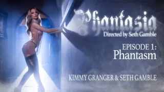 Phantasia Episode 1: Phantasm – Kimmy Granger