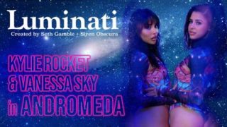 Luminati – Kylie Rocket and Vanessa Sky in Andromeda