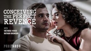 Conceiving The Perfect Revenge – Victoria Voxxx